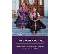 Boj Lopez Floridalma Indigenous Archives BOOK NUOVO
