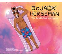 Bojack Horseman: The Art Before the Horse by Chris McDonnell