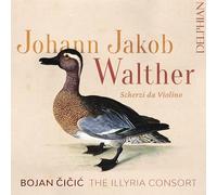 Bojan Cicic, The Illyyria Consort - Johann Jakob Walther: Scherzi da violino