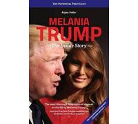 Bojan Pozar Melania Trump - The Inside Story (Tascabile)