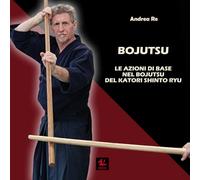 Bojutsu: Le Azioni di Base nel Bojutsu del Katori Shinto Ryu