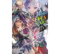 Bokuto Uno Ruria Mi Reign of the Seven Spellblades, Vol. 4 (light no (Tascabile)