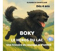Boky le héros du lac: une histoire de courage et d'amitié