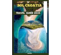 BOL CROATIA TRAVEL GUIDE 2025