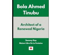 Bola Ahmed Tinubu: Architect of a Renewed Nigeria