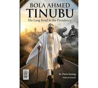 BOLA AHMED TINUBU: His Long Road To The Presidency