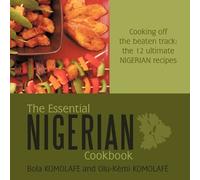 Bola and Olu-Kemi Komolafe The Essential Nigerian Cookbook (Tascabile)