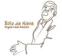 Bola de Nieve Original Cuban Masters (CD)