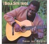 Bola Sete Trios - Tour De Force