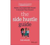 Bola Sokunbi Clever Girl Finance: The Side Hustle Guide (Tascabile)