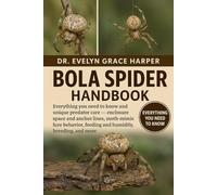 BOLA SPIDER HANDBOOK: Everything You Need To Know and Unique Predator Care - enclosure space and anchor lines, moth-mimic lure behavior, feeding and humidity, breeding, and more