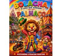 BOLACHA O LEÃO QUE SONHAVA EM SER PALHAÇO