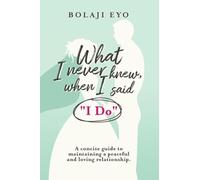 Bolaji Eyo What I Never Knew When I Said "I Do" (Tascabile)
