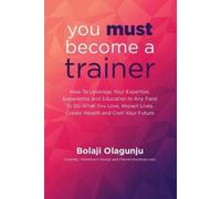 Bolaji Olagunju You Must Become A Trainer (Tascabile)