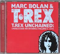 Bolan,Marc & T.Rex - Unchained:Unreleased,Vol.5