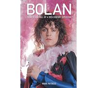 Mark Paytress Bolan: The Rise and Fall of a 20th Century Superstar (Tascabile)