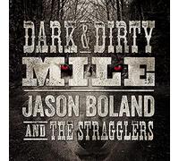Boland, Jason & The Stragglers - Dark & Dirty Mile