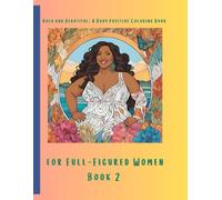 Bold and Beautiful: A Body Positive Coloring Book: Book2