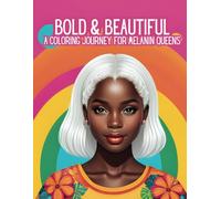 Bold and Beautiful: A Coloring Journey for Melanin Queens