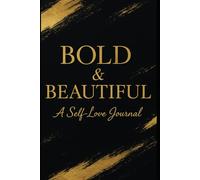 Bold and Beautiful Journal: A 100-Page for Reflection, Growth, and Daily Inspiration