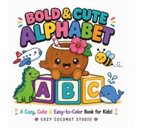 Bold and Cute Alphabet: A Cozy, cute and Easy to Color Book for Kids