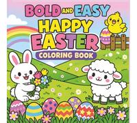 Bold and Cute Happy Easter Coloring Book: 50 Fun Easter Images for Kids, Teens & Adults | Simple, Relaxing Spring Coloring Fun