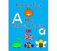 Bold and Easy ABC Colouring Tracing UK: Alphabet Handwriting Practice | Trace and Colour Upper & Lower Case Letters with Simple Guides for Ages 4-6