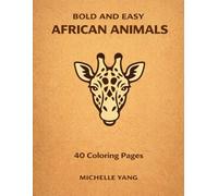 Bold and Easy African Animals Coloring Book: Simple and Relaxing coloring Pages for Adults and Teens