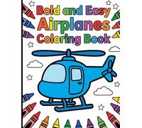 Bold and Easy Airplanes Coloring Book: Simple Thick-Lined Flying Machines and Jets for Fun Relaxing Screen-Free Aviation Activities