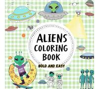 bold and easy aliens coloring book: Fun and Simple Alien Designs for All Ages