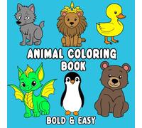 Bold and Easy Animal Coloring Book: 50 Big and Simple Designs For Everyone
