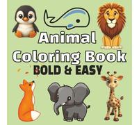 Bold and Easy Animal Coloring Book: Cute Bold & Eazy Print Coloring Book for Kids, Teens and Adults. Great for Relaxation featuring a Variety of Animals.