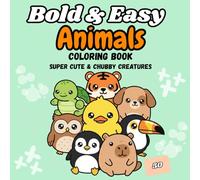 Bold and Easy Animals Coloring Book: Big and Simple Designs of Cute Chubby Animals for Kids, Teens and Adults | Relaxation and Stress Relief