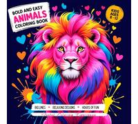 Bold and Easy Animals Coloring Book for Kids Ages 8-12: Fun and Relaxing Designs of Wild and Farm Animals for Confident Coloring - Big Lines, High Contrast, Hours of Fun!