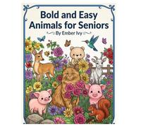 Bold and Easy Animals Coloring Book for Seniors: 48 Simple and Relaxing Animal Scenes with Large Print Designs for Elderly Adults and Beginners