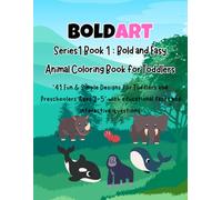 Bold and easy animals coloring book for toddlers: 41 simple large outlines for kids | age 3-6 | includes fun animals/flies/mammals facts and interactive questions.