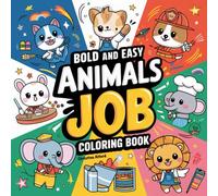 Bold and Easy Animals Job Coloring Book Pt 2: Simple Designs for Kids of all Ages