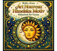 Bold and Easy Art Nouveau Himelska Motiv: Målarbok för Vuxna med Sol, Måne, Zodiak och Mystiska Mönster