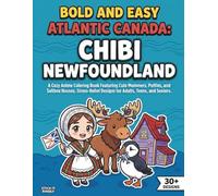 Bold and Easy Atlantic Canada: Chibi Newfoundland: A Cozy Anime Coloring Book Featuring Cute Mummers, Puffins, and Saltbox Houses. Stress-Relief Designs for Adults, Teens, and Seniors