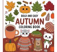 Bold and Easy Autumn: Simple, Clear Designs featuring Fall Season, Pumpkins, Leaves, Halloween, Thanksgiving for Relaxation, Fun Coloring Book For Kids