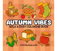 Bold and easy autumn vibes coloring book - Cozy Fall Designs for all ages: Simple and Fun Autumn Illustrations for Kids, Teens, Adults, and Seniors