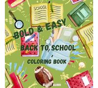 Bold and Easy Back to School Coloring Book: 35+ Big and Simple Designs for Kids, Featuring a Variety of Images with Boys and Girls, Backpacks, Pencils, and Much More
