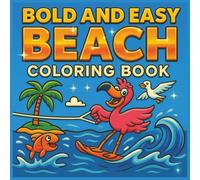 Bold and Easy Beach Coloring Book: Chunky Summer Fun for Toddlers and Kids Ages 2-5 | Simple Ocean & Beach Scenes with Thick Lines and No Shading