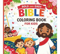 Bold and Easy Bible Coloring Book for Kids: Fun & Faith-Filled Christian Coloring Pages with Bible Stories for Boys and Girls