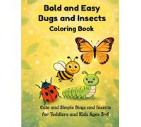 Bold and Easy Bugs and Insects Coloring Book: Cute and Simple Bugs for Toddlers and Kids Ages 3-6