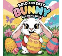 Bold and Easy Bunny Coloring Book: Happy Easter!