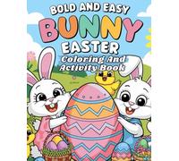 Bold And Easy Bunny Easter: Coloring And Activity Book