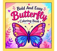 Bold and Easy Butterfly Coloring Book: 50 Cute Butterfly Designs with Simple Shapes and Bold Lines for Kids, Teens and Adults - Fun and Relaxing Coloring Pages