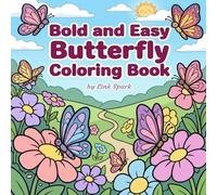 Bold and Easy Butterfly Coloring Book: Cute Simple Butterfly Coloring Pages with Big Easy Designs for Relaxation and Fun