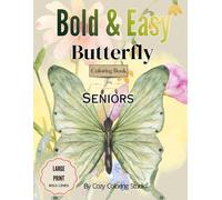 Bold and Easy Butterfly Coloring Book for Seniors: Relaxing Large Print Designs with Thick Lines for Stress Relief and Memory Care, Simple Patterns for Beginners and Adults